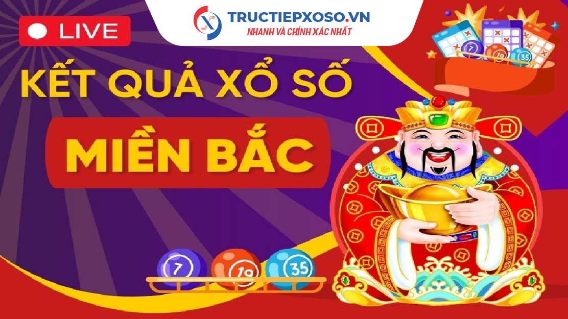 Trực Tiếp Xổ số Miền Bắc Thứ 5 -  KQXSMB Thứ 5 Nhanh V&agrave; Ch&iacute;nh X&aacute;c Nhất